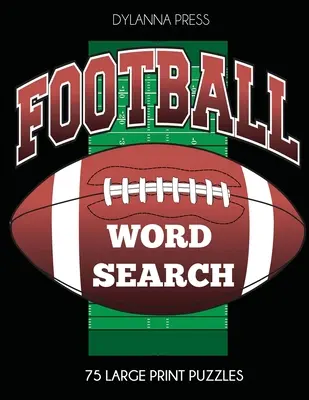 Fotbalové hledání slov: Fotbalové hádanky: 75 velkých hádanek s oblíbenými hráči, týmy a herními termíny. - Football Word Search: 75 Large Print Puzzles Featuring Favorite Players, Teams, and Game Terms