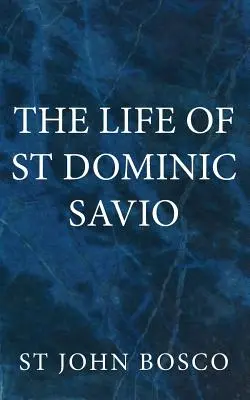 Život svatého Dominika Savia - The Life of St Dominic Savio