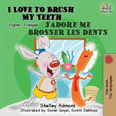 Miluji čištění zubů J'adore me brosser les dents: I Love to Brush My Teeth (Miluji čištění zubů): Bilingual book English French - I Love to Brush My Teeth J'adore me brosser les dents: Bilingual book English French