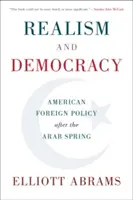 Realismus a demokracie: Americká zahraniční politika po arabském jaru - Realism and Democracy: American Foreign Policy After the Arab Spring