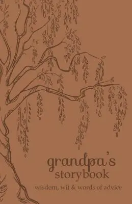 Dědečkova kniha příběhů: Moudrost, vtip a rady, které dědeček říká - Grandpa's Storybook: Wisdom, Wit, and Words of Advice