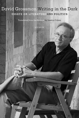 Psaní ve tmě: Eseje o literatuře a politice - Writing in the Dark: Essays on Literature and Politics