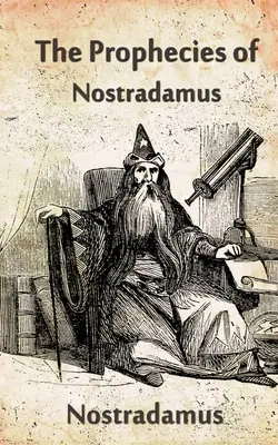 Nostradamova proroctví - The Prophecies Of Nostradamus