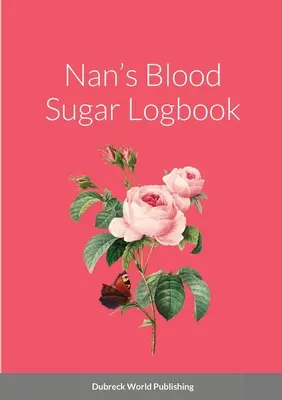 Nanin deník měření krevního cukru - Nan's Blood Sugar Logbook
