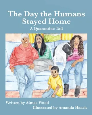 Den, kdy lidé zůstali doma: A Quarantine Tail - The Day the Humans Stayed Home: A Quarantine Tail