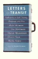 Tranzitní dopisy: Úvahy o exilu, identitě, jazyce a ztrátě - Letters of Transit: Reflections on Exile, Identity, Language, and Loss
