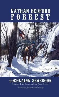 Nathan Bedford Forrest: Bredford Bedford: jižanský hrdina, americký vlastenec - Nathan Bedford Forrest: Southern Hero, American Patriot