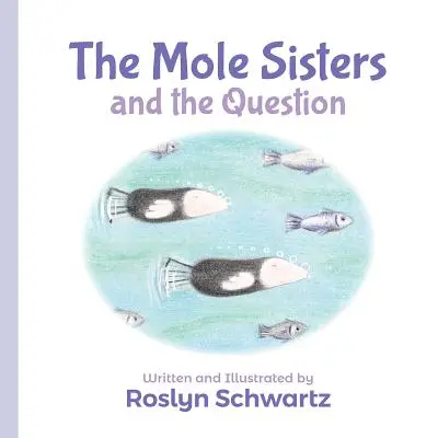 Sestry Krtkovy a otázka - The Mole Sisters and the Question