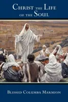 Kristus životem duše - Christ the Life of the Soul