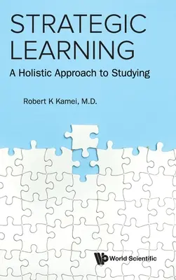 Strategické učení: A Holistic Approach to Studying - Strategic Learning: A Holistic Approach to Studying