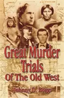 Velké vražedné procesy starého Západu - Great Murder Trials of the Old West