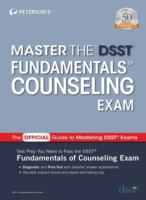 Zvládnout zkoušku Dsst Fundamentals of Counseling (Základy poradenství) - Master the Dsst Fundamentals of Counseling Exam
