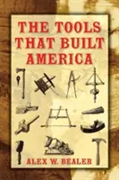 Nástroje, které vybudovaly Ameriku - The Tools That Built America