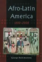 Afro-latinská Amerika, 1800-2000 - Afro-Latin America, 1800-2000