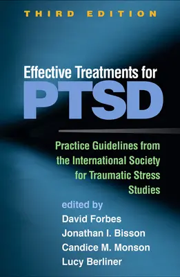 Efektivní léčba Ptsd, třetí vydání: Praktické pokyny Mezinárodní společnosti pro studium traumatického stresu. - Effective Treatments for Ptsd, Third Edition: Practice Guidelines from the International Society for Traumatic Stress Studies