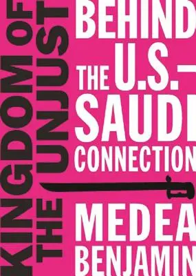 Království nespravedlivých: Za spojením mezi USA a Saúdskou Arábií - Kingdom of the Unjust: Behind the U.S.-Saudi Connection