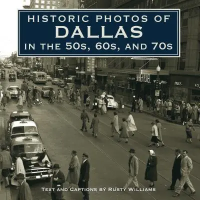 Historické fotografie Dallasu 50., 60. a 70. let 20. století - Historic Photos of Dallas in the 50s, 60s, and 70s