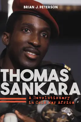 Thomas Sankara: Sankara: Revolucionář v Africe za studené války - Thomas Sankara: A Revolutionary in Cold War Africa