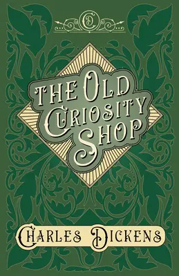 The Old Curiosity Shop - With Appreciations and Criticisms by G. K. Chesterton (česky) - The Old Curiosity Shop - With Appreciations and Criticisms By G. K. Chesterton