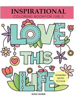 Inspirativní omalovánky pro dívky: Inspirativní citáty k vybarvení - Inspirational Coloring Book for Girls: Inspiring Quotes to Color