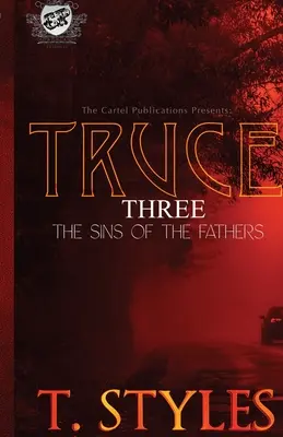 Příměří 3: Hříchy otců (The Cartel Publications Presents) - Truce 3: Sins of The Fathers (The Cartel Publications Presents)