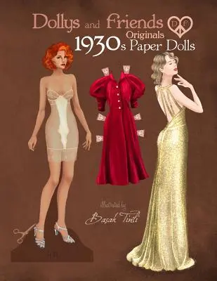 Dollys and Friends Originals Papírové panenky z 30. let: Třicátá léta: okouzlující kolekce papírových panenek s vintage módou - Dollys and Friends Originals 1930s Paper Dolls: Glamorous Thirties Vintage Fashion Paper Doll Collection