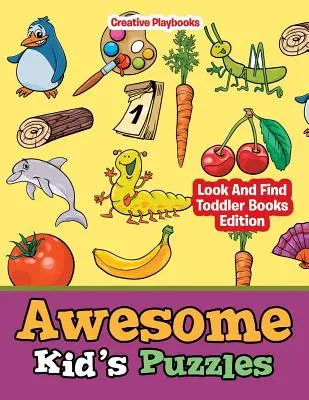 Úžasné dětské hádanky - Hledej a najdi Edice knih pro batolata - Awesome Kid's Puzzles - Look And Find Toddler Books Edition