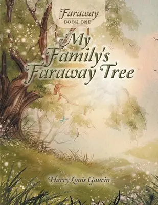 Faraway: Kniha první: Strom mé rodiny na dálku - Faraway: Book One: My Family's Faraway Tree