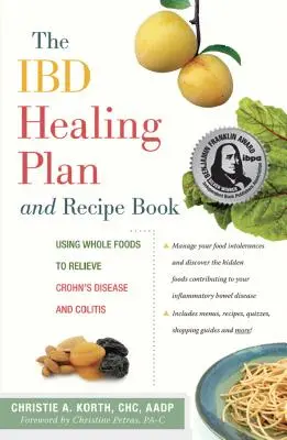 Léčebný plán a kniha receptů Ibd: Léčebná kniha: Využití plnohodnotných potravin ke zmírnění Crohnovy nemoci a kolitidy - The Ibd Healing Plan and Recipe Book: Using Whole Foods to Relieve Crohn's Disease and Colitis