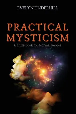 Praktická mystika: Malá kniha pro normální lidi - Practical Mysticism: A Little Book for Normal People