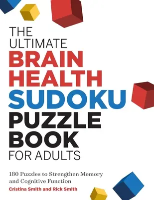 The Ultimate Brain Health Sudoku Puzzle Book for Adults (Kniha hlavolamů pro zdraví mozku pro dospělé): 180 hádanek pro posílení paměti a kognitivních funkcí. - The Ultimate Brain Health Sudoku Puzzle Book for Adults: 180 Puzzles to Strengthen Memory and Cognitive Function