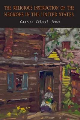 Náboženská výuka černochů ve Spojených státech amerických - The Religious Instruction of the Negroes in the United States
