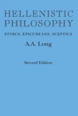 Hellenistic Philosophy: Stoikové, epikurejci, skeptici - Hellenistic Philosophy: Stoics, Epicureans, Sceptics