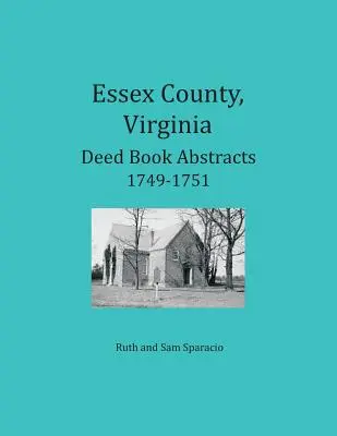 Essex County, Virginia Výpisy z listin 1749-1751` - Essex County, Virginia Deed Book Abstracts 1749-1751`