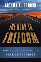 Cesta ke svobodě: Jak vyhrát boj za svobodné podnikání - The Road to Freedom: How to Win the Fight for Free Enterprise