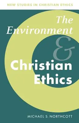 Životní prostředí a křesťanská etika - The Environment and Christian Ethics