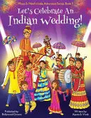 Oslavme indickou svatbu! (Maya & Neel's India Adventure Series, Book 9) (Multikulturní, nenáboženská, kultura, tanec, baráat, ženich, nevěsta, - Let's Celebrate An Indian Wedding! (Maya & Neel's India Adventure Series, Book 9) (Multicultural, Non-Religious, Culture, Dance, Baraat, Groom, Bride,