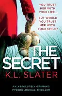 Tajemství: Naprosto strhující psychologický thriller - The Secret: An absolutely gripping psychological thriller