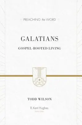 Galatským: Galatští (Galatani): Život zakořeněný v evangeliu - Galatians: Gospel-Rooted Living