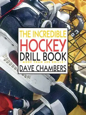 Neuvěřitelná kniha o hokejovém drilu - The Incredible Hockey Drill Book
