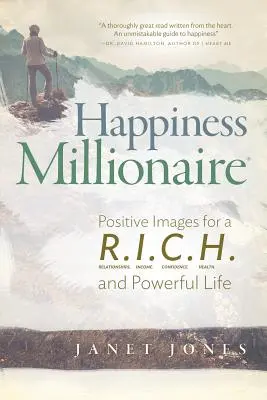 Milionář štěstí: Pozitivní obrazy pro R.I.C.H. a silný život: Kniha: Pozitivní obrazy pro R.I.C.H. a silný život - Happiness Millionaire: Positive Images for a R.I.C.H and Powerful Life
