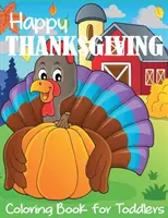 Veselé omalovánky ke Dni díkůvzdání pro batolata - Happy Thanksgiving Coloring Book for Toddlers