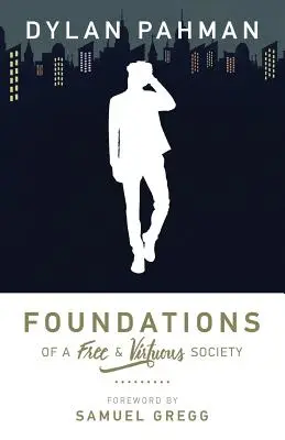 Základy svobodné a ctnostné společnosti - Foundations of a Free & Virtuous Society