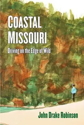 Pobřeží Missouri: Jízda na okraji divočiny - Coastal Missouri: Driving on the Edge of Wild