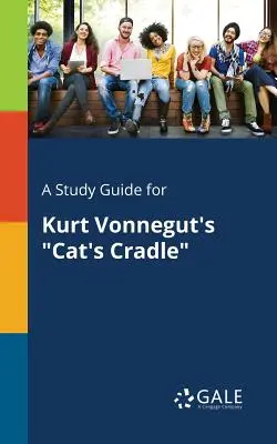 Studijní příručka ke knize Kurta Vonneguta Kočičí kolébka - A Study Guide for Kurt Vonnegut's Cat's Cradle