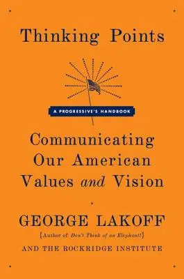 Body k zamyšlení: Sdělování našich amerických hodnot a vizí - Thinking Points: Communicating Our American Values and Vision
