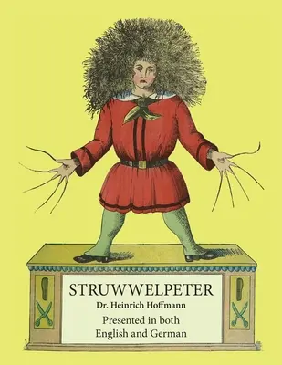 Struwwelpeter: V angličtině a němčině - Struwwelpeter: Presented in both English and German