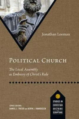 Politická církev: Místní shromáždění jako velvyslanectví Kristovy vlády - Political Church: The Local Assembly as Embassy of Christ's Rule