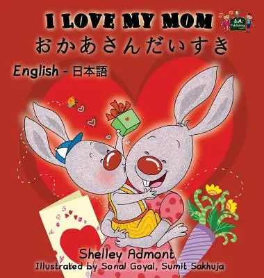 Mám rád svou mámu: Anglicko-japonské dvojjazyčné vydání - I Love My Mom: English Japanese Bilingual Edition