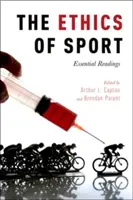 Etika sportu: Etics Ethics: Essential Readings (Základní četba) - The Ethics of Sport: Essential Readings